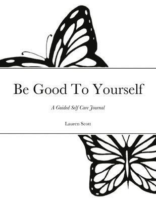 Lauren Scott - Be Good To Yourself, Häftad