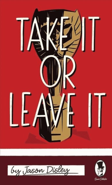 Mark Head, Jason Disley - Take It Or Leave It, E-bok