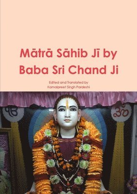 Kamalpreet Singh Pardeshi - Mātrā Sāhib Jī by Baba Sri Chand Ji, Häftad