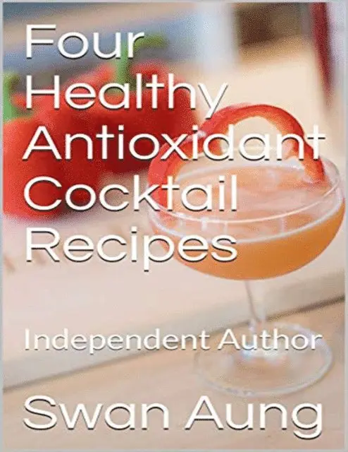 Swan Aung - Four Healthy Antioxidant Cocktail Recipes, E-bok. Tillgänglighet: Lägg i varukorg