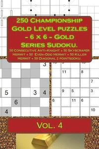 250 Championship Gold Level puzzles - 6 x 6 - Gold Series Sudoku.