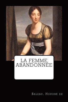 Balzac Honoré de - La Femme abandonnée, Häftad. Tillgänglighet: Lägg i varukorg
