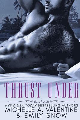 Emily Snow, Michelle A. Valentine - Thrust Under, Häftad. Tillgänglighet: Lägg i varukorg