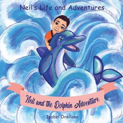 Isabel Orellana - Neil and the Dolphin Adventure: A story about kindness and empathy, Häftad. Tillgänglighet: Lägg i varukorg