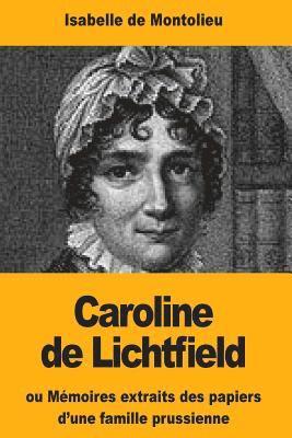 Isabelle De Montolieu - Caroline de Lichtfield: ou Mémoires extraits des papiers d'une famille prussienne, Häftad. Tillgänglighet: Lägg i varukorg