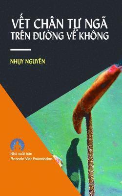 Ananda Viet Foundation, Nhuy Nguyen - Vet Chan Tu Nga Tren Duong Ve Khong, Häftad. Tillgänglighet: Lägg i varukorg