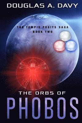 Douglas a. Davy - The Orbs of Phobos: The Tempis Fugits Sagas Book One, Häftad. Tillgänglighet: Lägg i varukorg