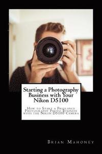 Starting a Photography Business with Your Nikon D5100