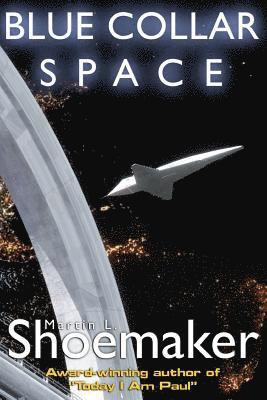 Martin L. Shoemaker - Blue Collar Space, Häftad