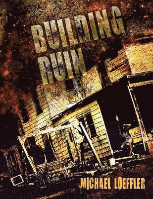 Michael Loeffler - Building Ruin, Häftad