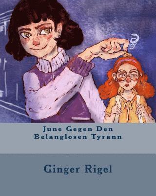 Ginger Rigel - June Gegen Den Belanglosen Tyrann, Häftad. Tillgänglighet: Lägg i varukorg