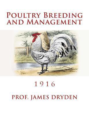 James Dryden - Poultry Breeding and Management: 1916, Häftad