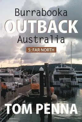 Tom Penna - Burrabooka Outback Australia: 5: Far North Queensland, Häftad. Tillgänglighet: Lägg i varukorg