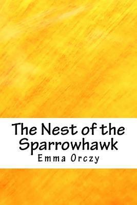 Emma Orczy - The Nest of the Sparrowhawk, Häftad