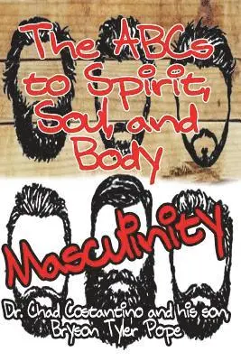 Chad Costantino, Gavriela Powers - The ABC's to Spirit, Soul, and Body Masculinity, Häftad. Tillgänglighet: Lägg i varukorg