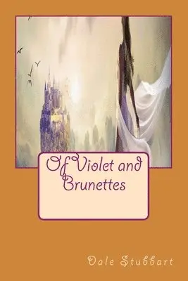 Dale Stubbart - Of Violet and Brunettes, Häftad. Tillgänglighet: Lägg i varukorg
