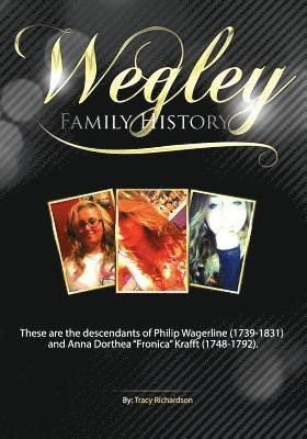 Tracy Richardson - The Wegley Family History, Häftad