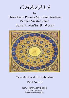 Mu'in, 'Attar - GHAZALS by Three Early Persian Sufi God-Realized Perfect Master Poets, Häftad. Tillgänglighet: Lägg i varukorg