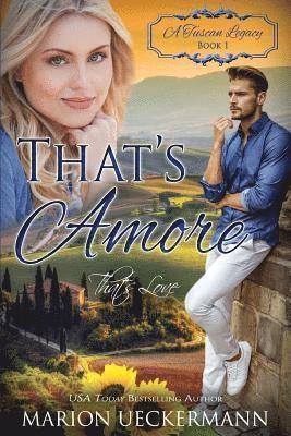 A. Tuscan Legacy, Marion Ueckermann - That's Amore: That's Love, Häftad