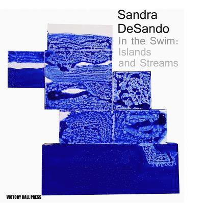 Victory Hall Press - Sandra DeSando, In the Swim: Islands and Streams, Häftad. Tillgänglighet: Lägg i varukorg