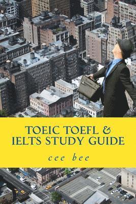 Cee Bee - TOEIC TOEFL & IELTS Study Guide: A study guide, Häftad. Tillgänglighet: Lägg i varukorg