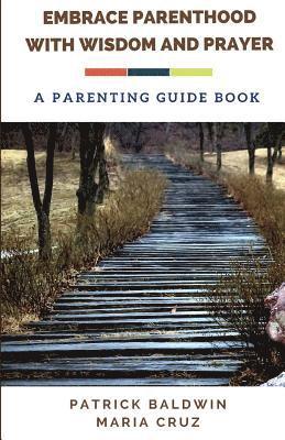 Maria Cruz, A. J. F - Embrace Parenthood with Wisdom and Prayer: A Parenting Guide Book, Häftad. Tillgänglighet: Lägg i varukorg