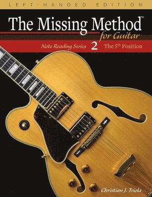 Christian J Triola - Missing Method for Guitar, Book 2 Left-Handed Edition, Häftad. Tillgänglighet: Lägg i varukorg