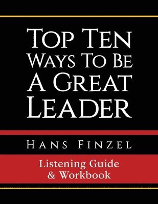 Hans Finzel - Top Ten Ways To Be A Great Leader Listening Guide and Workbook, Häftad. Tillgänglighet: Lägg i varukorg