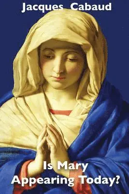 Jacques Cabaud - Is Mary Appearing Today?, Häftad. Tillgänglighet: Lägg i varukorg
