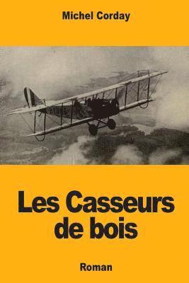 Michel Corday - Les Casseurs de bois, Häftad. Tillgänglighet: Lägg i varukorg