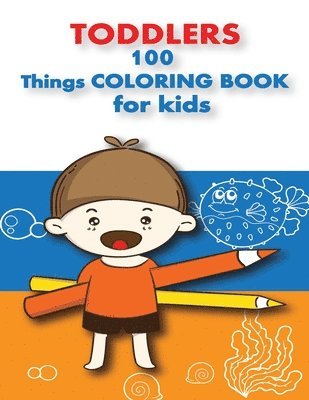 Adriana P. Jenova - 100 Things For Toddlers & Kids coloring Book: (Early learning activity book, baby activity book, preschoolers prep books, toddler books ages 1-3, 2-4,, Häftad. Tillgänglighet: Lägg i varukorg