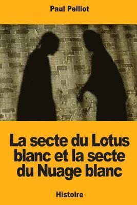 Paul Pelliot - La secte du Lotus blanc et la secte du Nuage blanc, Häftad. Tillgänglighet: Lägg i varukorg