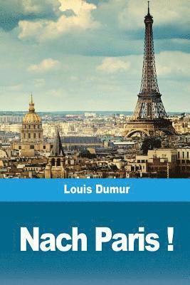 Louis Dumur - Nach Paris !, Häftad