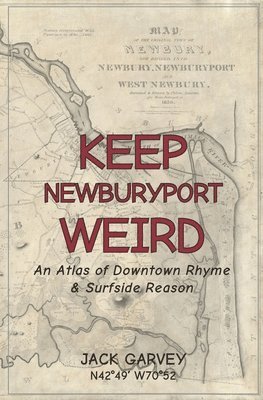 Jack Garvey - Keep Newburyport Weird, Häftad. Tillgänglighet: Lägg i varukorg