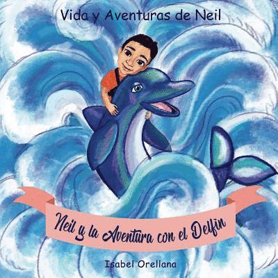 Isabel Orellana - Neil y la Aventura con el Delfin: Una historia de amabilidad y empatia, Häftad. Tillgänglighet: Lägg i varukorg