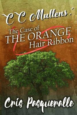 Cris Pasqueralle - CC Mullens: The Case of The Orange Hair Ribbon, Häftad. Tillgänglighet: Lägg i varukorg