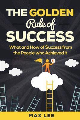 Max Lee - The Golden Rule of Success: What and How of Success from the People who Achieved it, Häftad. Tillgänglighet: Lägg i varukorg