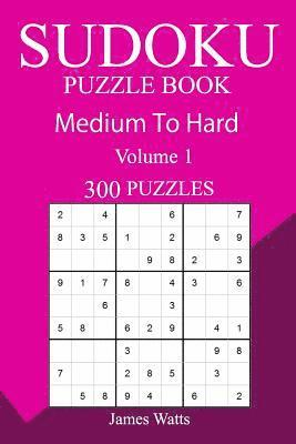 James Watts - 300 Medium to Hard Sudoku Puzzle Book, Häftad. Tillgänglighet: Lägg i varukorg