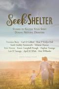 Seek Shelter: Stories to Soothe Your Spirit During Natural Disasters
