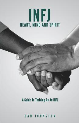 Dan Johnston - INFJ Heart, Mind and Spirit: Understand Yourself and Fulfill Your Purpose as an INFJ, Häftad. Tillgänglighet: Lägg i varukorg