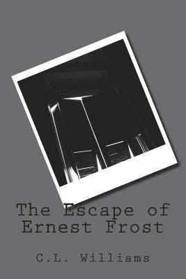 C. L. Williams, Luke Wood - The Escape of Ernest Frost, Häftad. Tillgänglighet: Lägg i varukorg