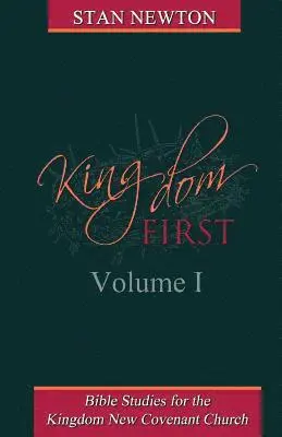 Stan Newton - Kingdom First Volume I: Bible Studies for the Kingdom New Covenant Church, Häftad. Tillgänglighet: Lägg i varukorg
