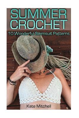 Kate Mitchell - Summer Crochet: 10 Wonderful Swimsuit Patterns: (Crochet Patterns, Crochet Stitches), Häftad