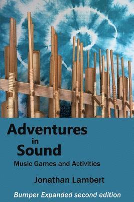 Jonathan Lambert - Adventures in Sound - Music Games and Activities: Bumper Expanded Second Edition, Häftad. Tillgänglighet: Lägg i varukorg
