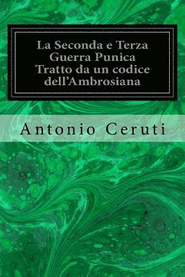 Antonio Ceruti - La Seconda e Terza Guerra Punica Tratto da un codice dell'Ambrosiana, Häftad