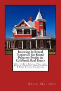 Investing In Rental Properties for Rental Property Profits in California Real Estate