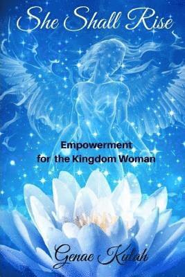 Genae Kulah - She Shall Rise: Empowerment for The Kingdom, Häftad. Tillgänglighet: Lägg i varukorg
