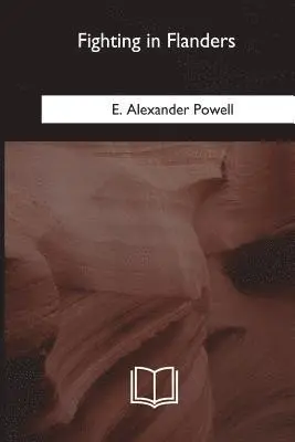 E. Alexander Powell - Fighting in Flanders, Häftad. Tillgänglighet: Lägg i varukorg