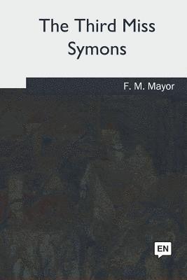 F. M. Mayor - The Third Miss Symons, Häftad. Tillgänglighet: Lägg i varukorg