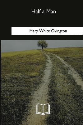 Mary White Ovington - Half a Man: The Status of the Negro in New York, Häftad. Tillgänglighet: Lägg i varukorg